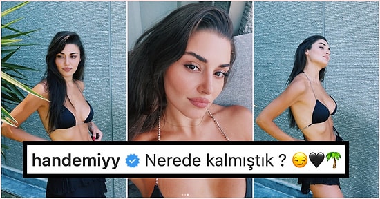 Hande Erçel, Göz Kamaştıran Bikinili Fotoğraflarıyla Yaz Sezonunu Açtı; Bikinisinin Fiyatı Dudak Uçuklattı!