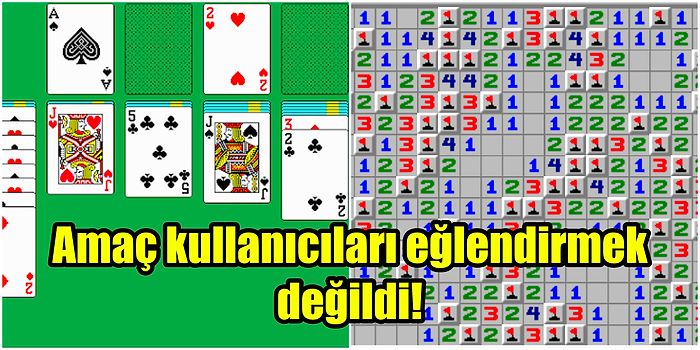 Microsoft'un Solitaire ve Mayın Tarlası Gibi Oyunları Windows'un İçine Koymasının Ardında Yatan Esas Neden