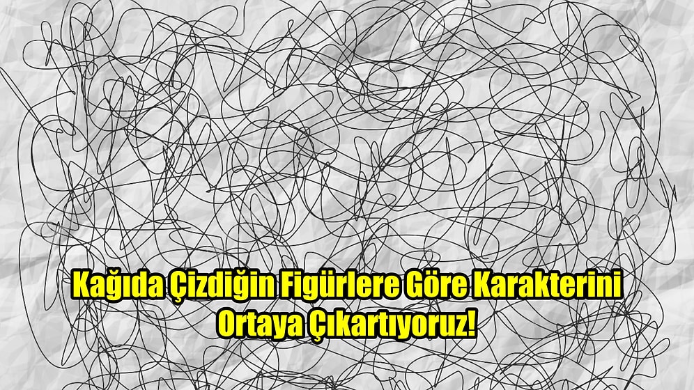 Kağıda Çizdiğin Figürler Karakterini Ortaya Çıkartıyor!
