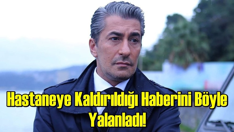 Çekim Sırasında Kalp Krizi Geçirdiği Söylenen Erkan Petekkaya, Haberi Yalanladı!
