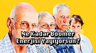 Verdiğin Cevaplara Göre Ne Kadar Boomer Enerjisi Yayıyorsun?