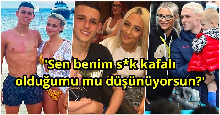 Ünlü Futbolcu Phil Foden'ın Telefonunu Karıştıran Sevgilisi Gördükleri Karşısında Ağzına Geleni Söyledi