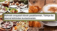 Kahvaltının Yasaklanmasını İsteyen Kahvaltı Düşmanları ile Kahvaltı Aşıkları Sosyal Medyada Birbirine Girdi