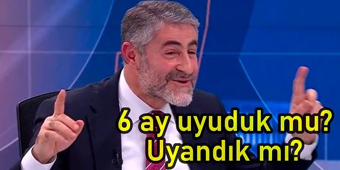 6 Ay Oldu Ne Uyuyabiliyoruz Ne Uyanabiliyoruz! Bakan Nebati, 6 Ay Sonra Çok Farklı Olacak Demişti: Ne Oldu?