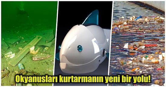 Yeni Teknoloji Robot Balıklar Okyanuslardan Plastik Atıkları Temizleyecek!