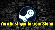PC Oyunculuğunun Kalesi Steam Nedir? Steam Nasıl İndirilir, Nasıl Üye Olunur?