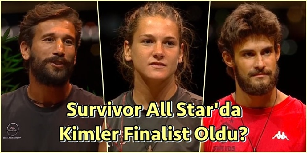 6 Aydır Süren Kıyasıya Mücadelenin Ardından Survivor All Star'da Kimler Finale Kaldı?