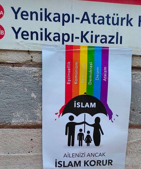 İstanbul'da Metro giriş-çıkışlarına, billboardlara ve duvarlara asılan "Ailenizi ancak İslam korur" yazılı afişler sosyal medyada gündem oldu. Afişte İslam'ın Feminizm, Komünizm, Feminizm, Demokrasi, Deizm ve Ateizm'den koruduğu belirtildi.