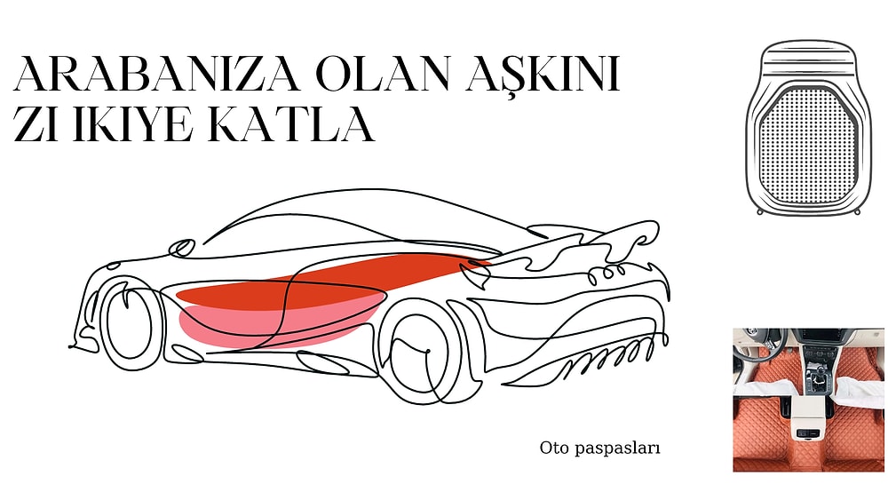Arabasıyla Aşk Yaşayanların Keyifle Kullandığı Araç İçi Paspaslar