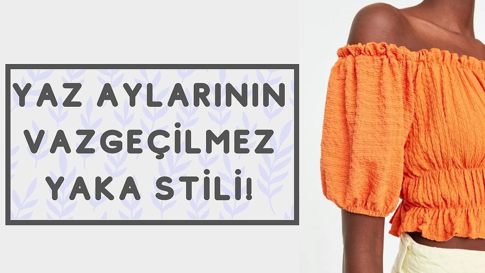 Alın Aldırın! Omuzlarınızı Ön Plana Çıkartacak Carmen Yakaya Sahip En Güzel Kıyafetler