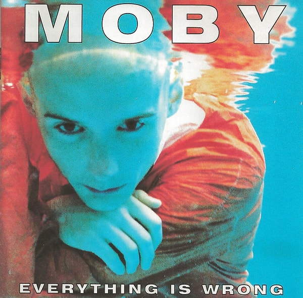 1. Moby - Everything is Wrong