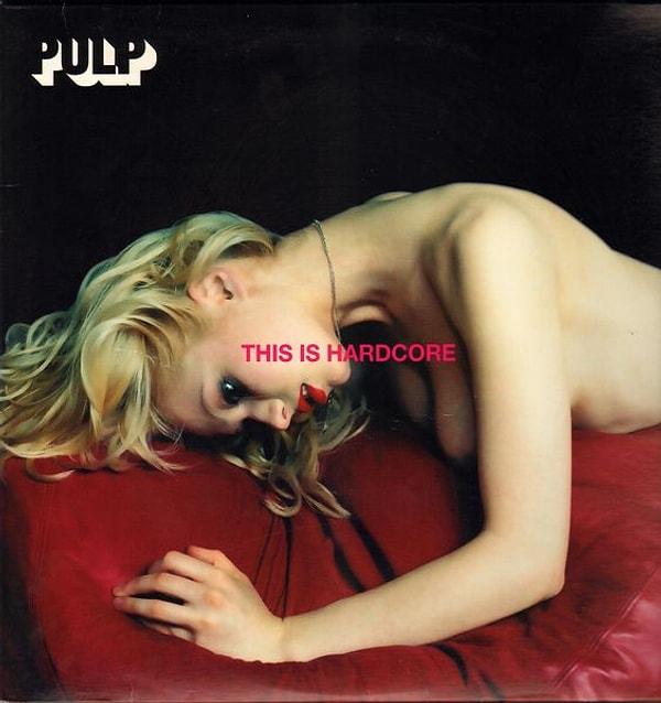 14. Pulp - This is Hardcore (1998)