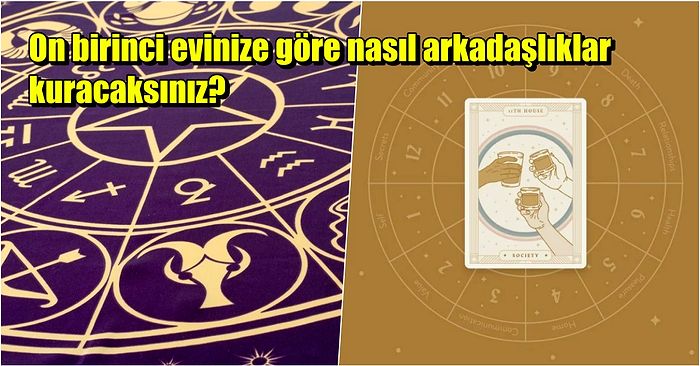 Astrolojik Anlamda Arkadaşlık İlişkilerinizi Gösteren 11. Ev Konuları Nelerdir, Nasıl Yorumlanır?