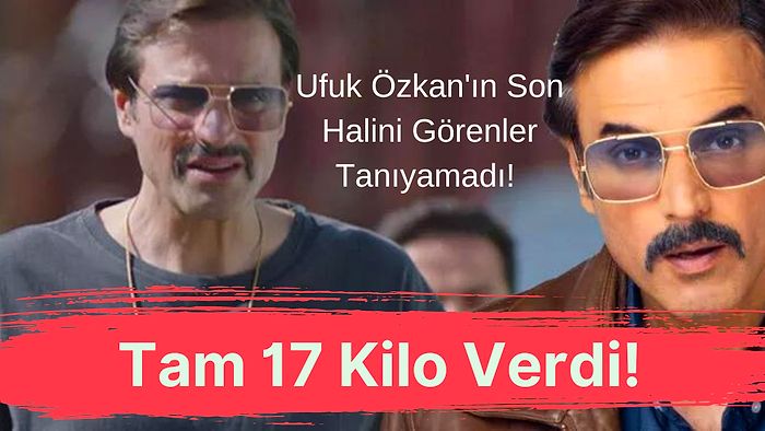 Geniş Aile Dizisinin 'Cevahir'i Ufuk Özkan Tam 17 Kilo Verdi! İğne İpliğe Dönen Ufuk Özkan'ın Son Hali