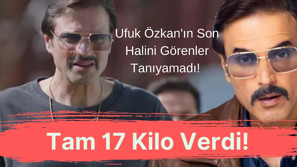 Geniş Aile Dizisinin 'Cevahir'i Ufuk Özkan Tam 17 Kilo Verdi! İğne İpliğe Dönen Ufuk Özkan'ın Son Hali
