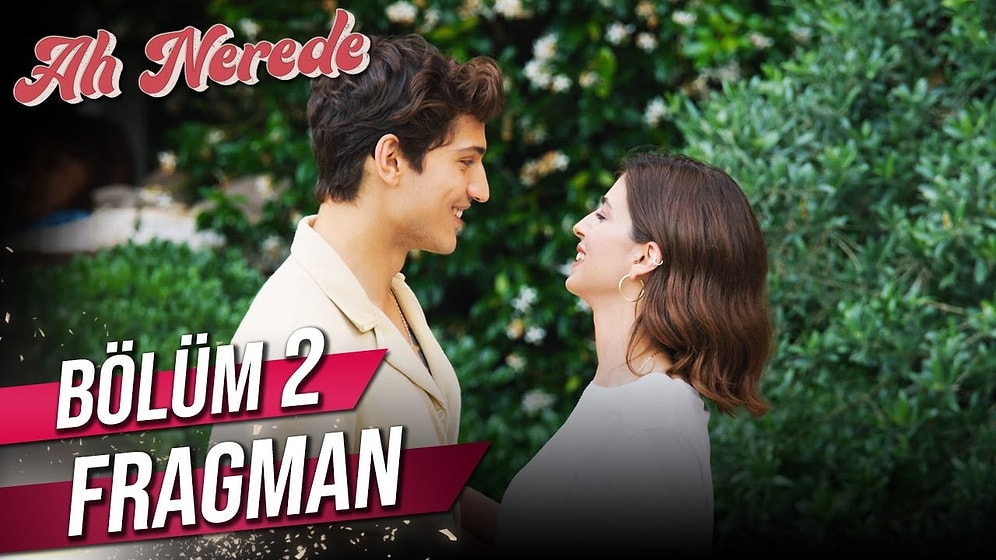 Yeni Dizi Ah Nerede 2. Bölüm Fragmanı Yayınlandı! İşte Ah Nerede Fragman ve Diziye Dair Tüm Detaylar