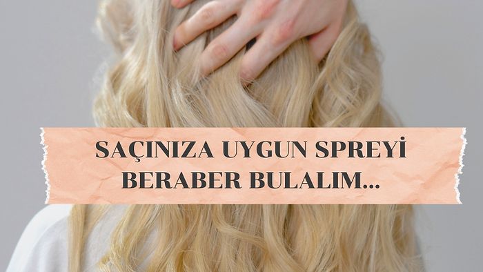 Saçınızın Buna İhtiyacı Var! Her Saçın İhtiyacına Yönelik En İyi Saç Spreyleri