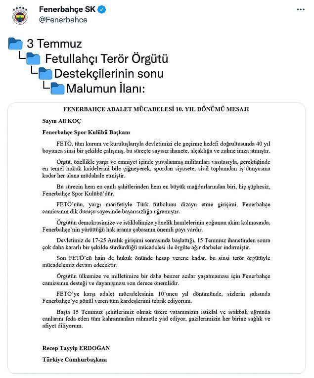 Fenerbahçe ise bu paylaşıma karşılık, Cumhurbaşkanı Recep Tayyip Erdoğan'ın Fenerbahçe Spor Kulübü'ne gönderdiği bir mektup ile cevap verdi.