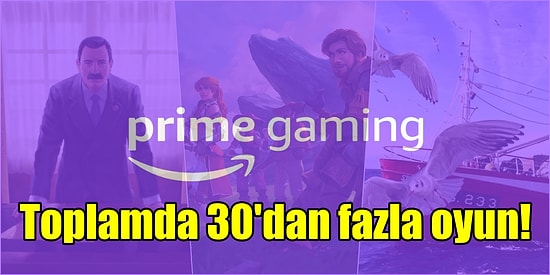 Prime Gaming Temmuz Ayı Bedava Oyunlarına Toplam Değerleri 154 Lira Olan 4 Oyun Daha Eklendi