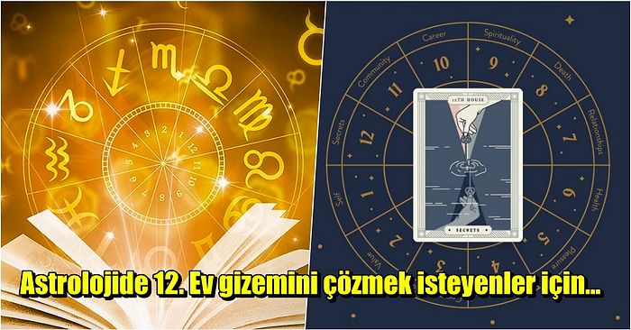 Doğum Haritanıza Göre Bilinçaltı Konularını Anlatan 12. Ev Nedir ve Nasıl Yorumlanır?