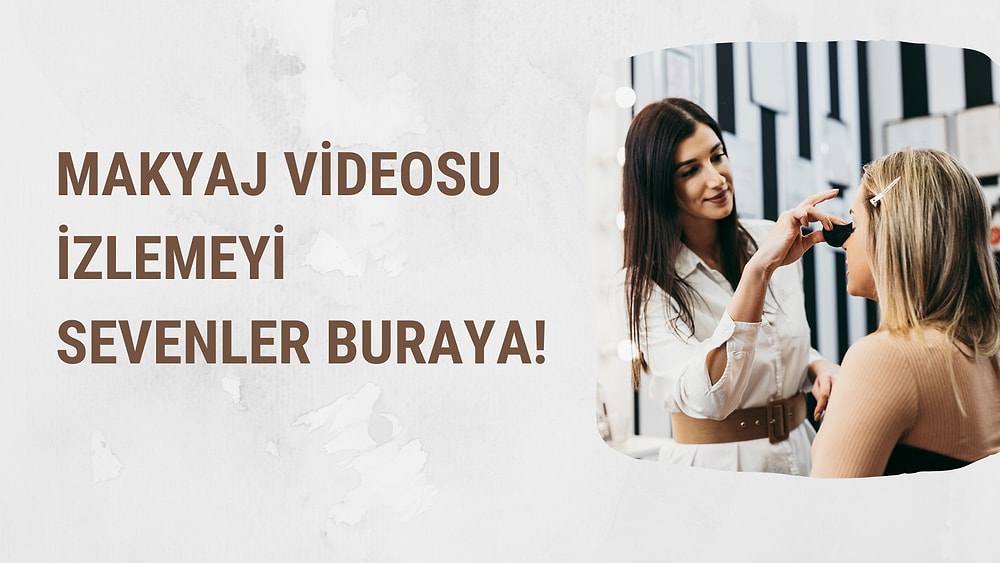 Makyaj Videoları İzlemeyi Sevenlerin Mutlaka Takip Etmesi Gereken Makyözler