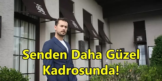 Yargı'nın Cüneyt'i Hakan Dinçkol 'Senden Daha Güzel' Kadrosuna Dahil Oldu!