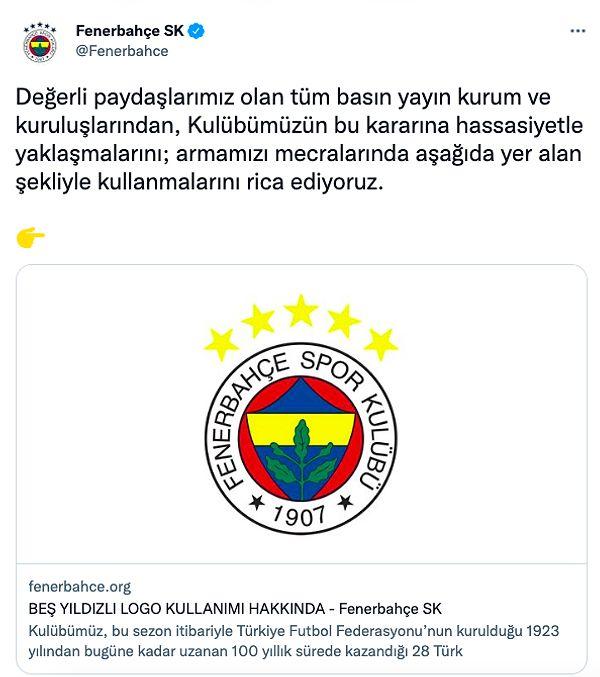 Kulübün bundan sonra 5 yıldızlı logo kullanacağını belirten Fenerbahçe'nin basın yayın kurum ve kuruluşlarından talebi vardı.