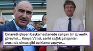 Konya Valisi Vahdettin Özkan'ın Doktor Ekrem Karakaya'nın Ardından Yaptığı Açıklama Tepki Çekti
