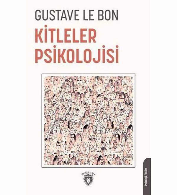 7. Kitleler Psikolojisi - Gustave Le Bon