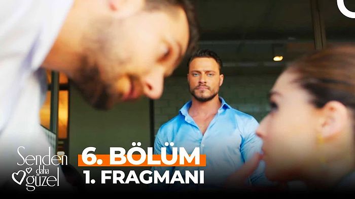 Senden Daha Güzel 6. Bölüm Fragmanı Yayınlandı! İşte Senden Daha Güzel Fragman ve Son Bölüm Özeti