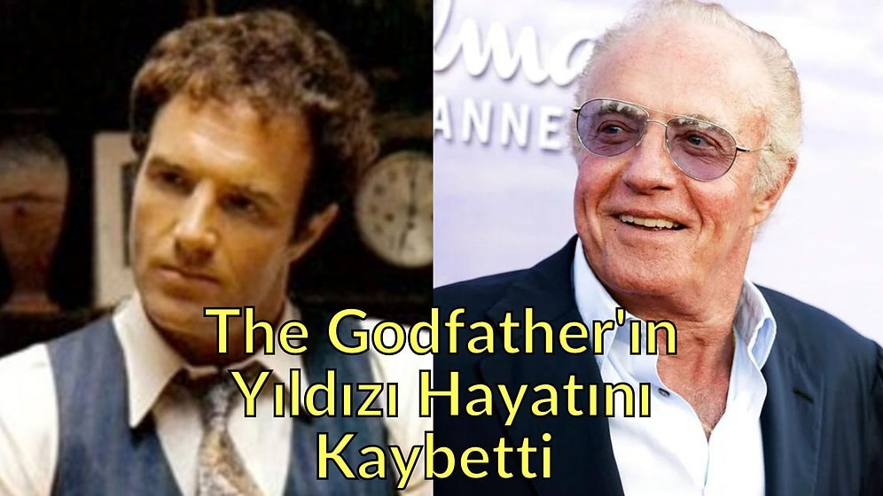 The Godfather'ın Unutulmaz İsmi Ödüllü Aktör James Caan Hayatını Kaybetti!