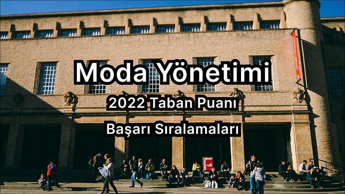 Moda Yönetimi  2022 Taban Puanları ve Başarı Sıralaması (2 Yıllık)