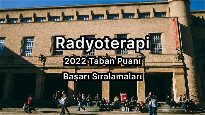 Radyoterapi  2022 Taban Puanları ve Başarı Sıralaması (2 Yıllık)