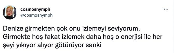 14. Ben de izlemeyi çok severim, rahatlıyorum.