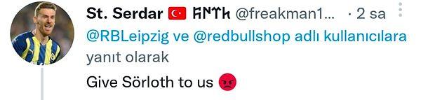 Fenerbahçeli sosyal medya kullanıcısı, RB Leipzig takımına 'Sörloth'u bize verin' paylaşımını yaptı.