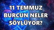 Günlük Burç Yorumuna Göre 11 Temmuz Pazartesi Günün Nasıl Geçecek?