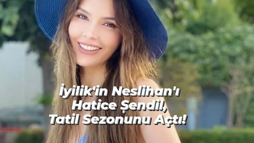 Hatice Şendil'den Tatil Pozu: Hatice Şendil Pembe Mayolu Pozuyla Takipçilerinin Beğenisini Kazandı!