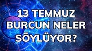 Günlük Burç Yorumuna Göre 13 Temmuz Çarşamba Günün Nasıl Geçecek?