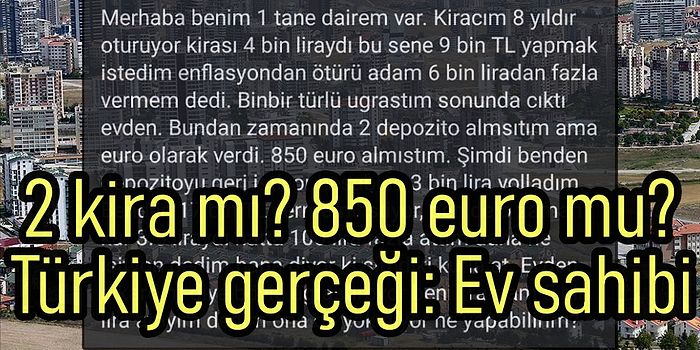 Yüzde 125 Zam İstediği Kiracısını Evden Çıkaran Ev Sahibinin Euro Depozitoyu Geri Ödememek İçin Yazdıkları