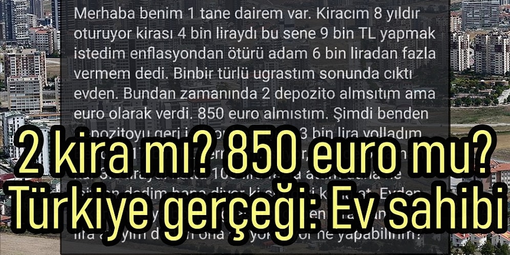 Yüzde 125 Zam İstediği Kiracısını Evden Çıkaran Ev Sahibinin Euro Depozitoyu Geri Ödememek İçin Yazdıkları
