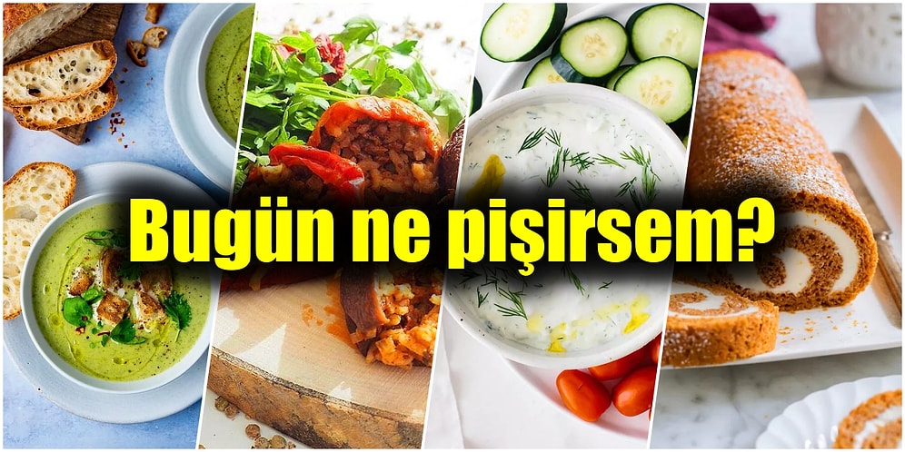 'Bugün Ne Pişirsem?' Diye Düşünüyorsanız Birbirinden Pratik ve Çok Lezzetli Yemek Tarifleriyle Günün Menüsü