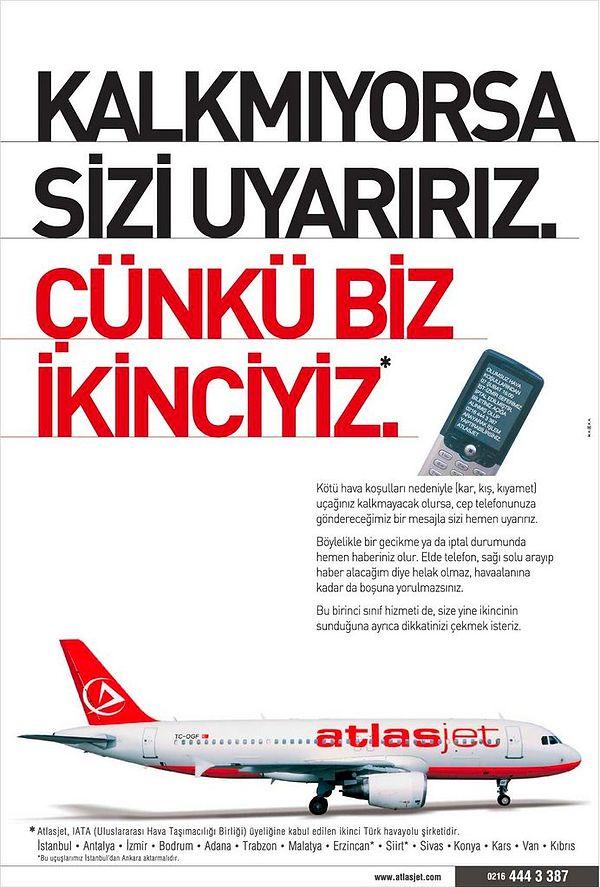 Uçuş iptali olduğunda yolcuyu bilgilendireceklerini söyleyen reklam başlığı da "Kalkmıyorsa Sizi Uyarırız" şeklindeydi.