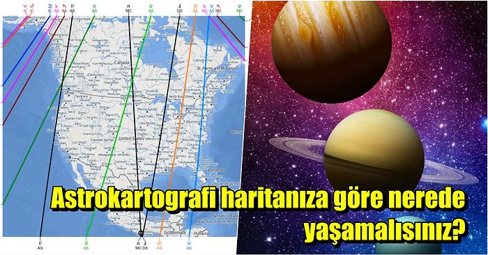 Önceki Hayatınızda Neredeydiniz veya Gerçek Aşkınız Nerede? Astrokartografi Haritası Nedir, Nasıl Çıkartılır?