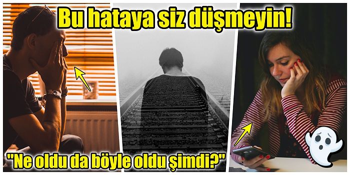 Farkında Olmadan Siz de Yaşamış ya da Yaşatmış Olabilirsiniz! Çoğumuzun Tecrübe Ettiği 'Ghosting' Nedir?