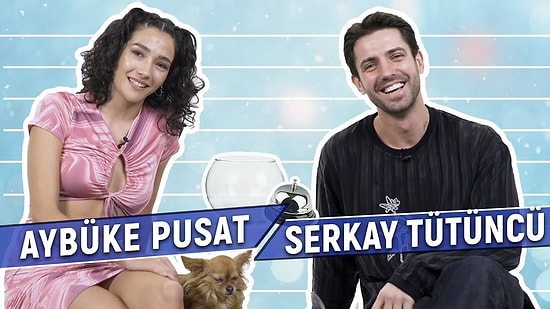 Aybüke Pusat Serkay Tütüncü Sosyal Medyadan Gelen Soruları Yanıtlıyor!