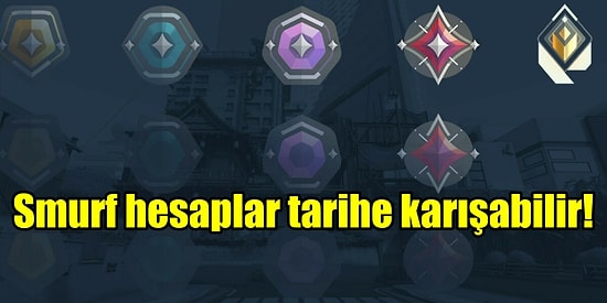 Valorant Smurf Hesapları Tespit Etmek İçin Yeni Bir Yöntemi Devreye Soktu