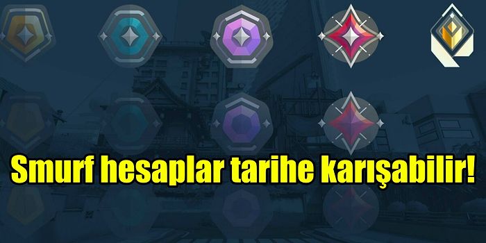 Valorant Smurf Hesapları Tespit Etmek İçin Yeni Bir Yöntemi Devreye Soktu