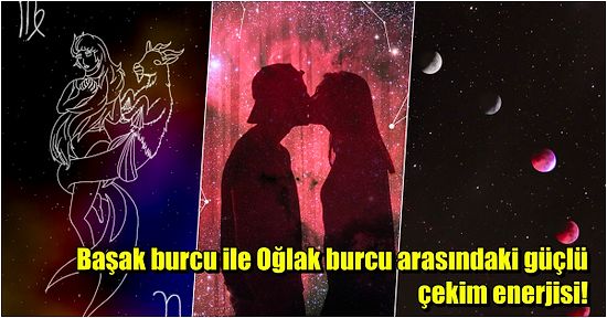 Başak Burcu Ebedi Aşkı Oğlak Burcu ile İlişki İçerisinde Uyum Yakalayabilir mi?