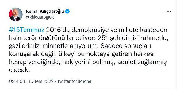 Kılıçdaroğlu, FETÖ'yü lanetlediği paylaşımında sonuçları konuşmak yerine, sorumluların hesap verdiğine adaletin sağlanacağını belirtti.