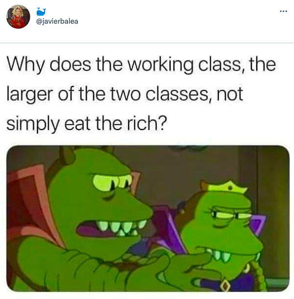6. "Neden daha kalabalık olan işçi sınıfı doğrudan zenginleri yemiyor ki?"